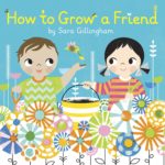 How to Grow a Friend