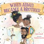 Cover photo of When Aidan Became a Brother by Kyle Lukoff